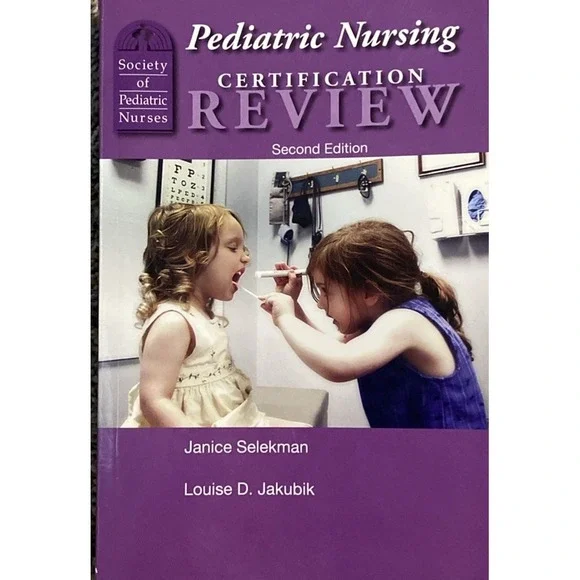 Pediatric Nursing Certification Review by Louise D. Jakubik and Janice Selekman