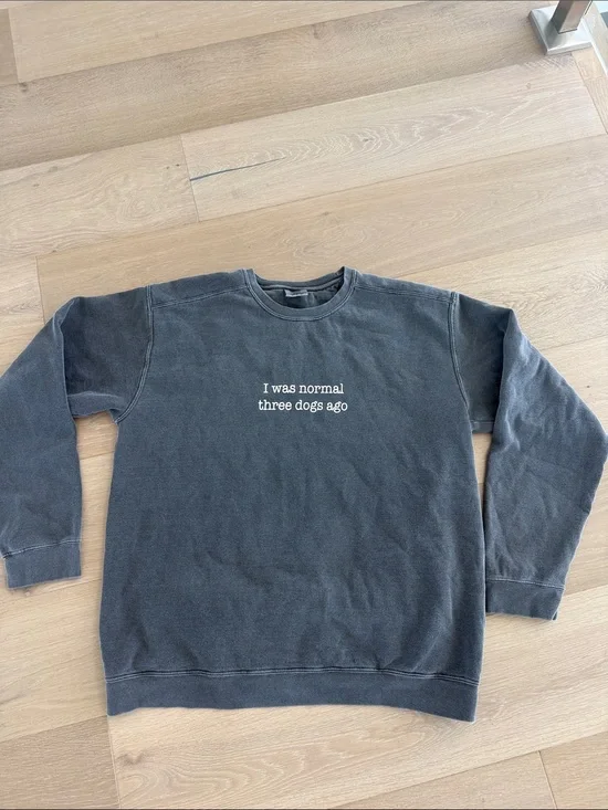 Comfort Colors Charcoal 'I was normal three dogs ago' Crewneck Sweatshirt
