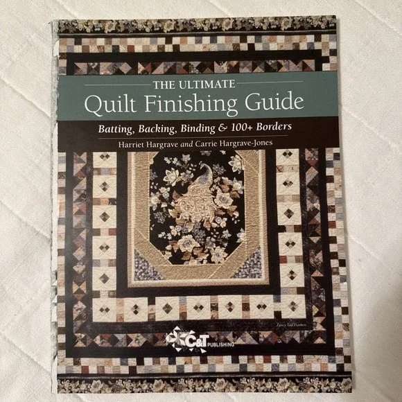 The Ultimate Quilt Finishing Guide Batting, Backing,‎ Binding, Borders Hargrove