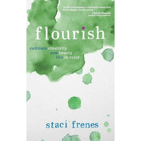 Flourish: Cultivate Creativity. Sow Beauty. Live in Color.