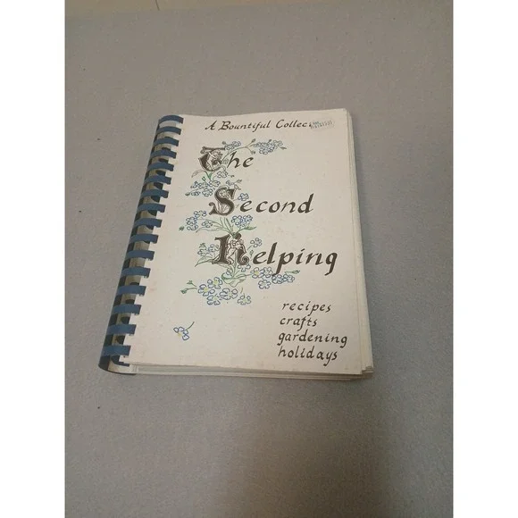 COOKBOOK A BOUNTIFUL COOLECTION THE SECOND HELPING