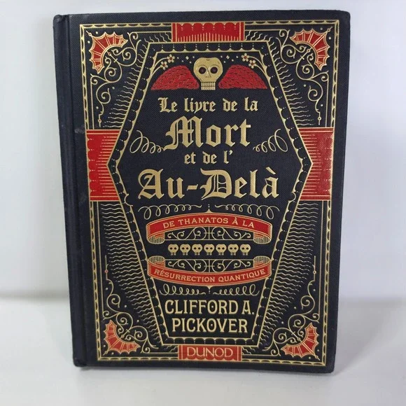 Le livre‎ de la Mort et de l'Au-Dela Clifford Pickover Hardcover French Dunod