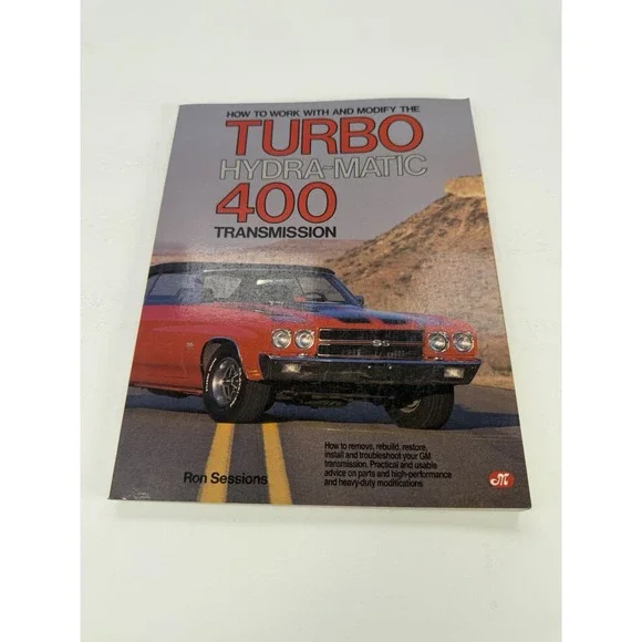 How to Work with and Modify the Turbo Hydra-Matic 400 Transmission Ron Sessions