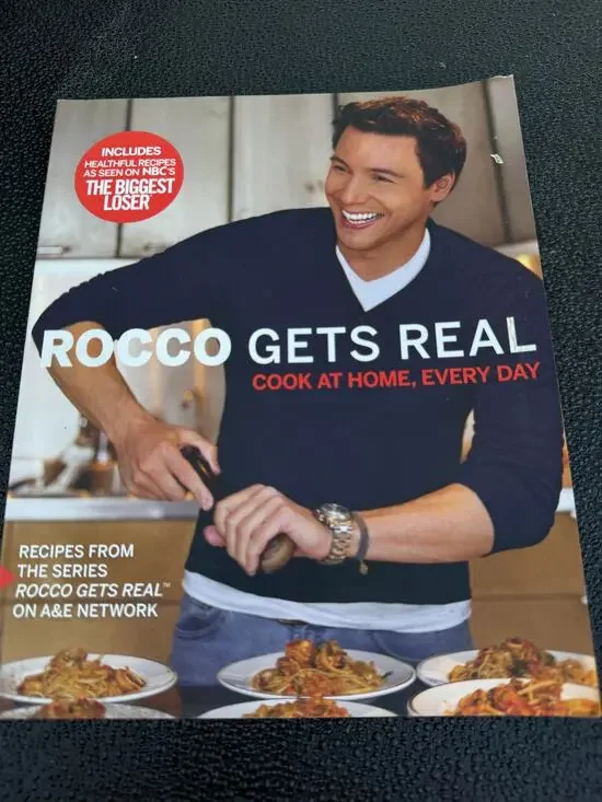 Rocco Gets Real. Cook at Home, Every Day. Cookbook 2008.