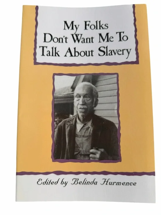 My Folks Don’t Want Me To Talk About Slavery Softcover edited Belinda Hurmence
