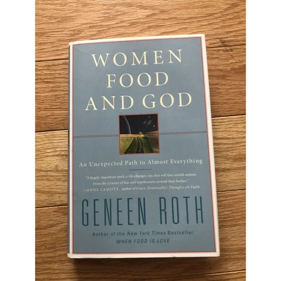 Women Food and God: An Unexpected Path to Almost Everything Hardcover Exc. Cond.