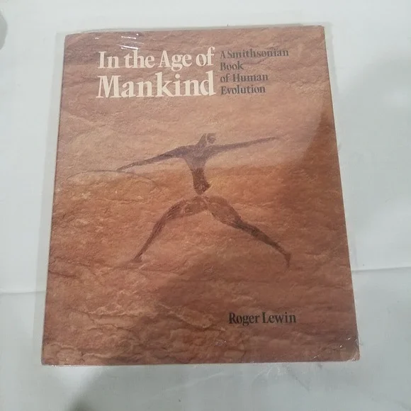 In the Age‎ of Mankind A Smithsonian Book of Human Evolution Roger Lewin NWT