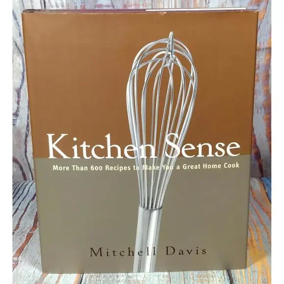 Kitchen Sense: More Than 600 Recipes to Make You a‎ Great Home Cook by Mitchell