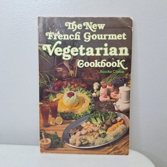 The New French Gourmet Vegetarian Cookbook‎ Rosine Claire Vintage 1975 Paperback