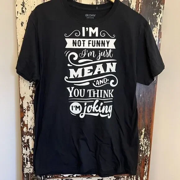 EUC I’m not funny I’m just mean T-shirt. Size large.
