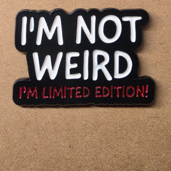 I'm Not Weird Enamel Pin