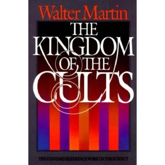 Kingdom of the Cults by Walter Ralston Martin (1985, Hardcover)
