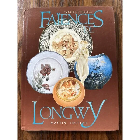 Faïences de Longwy‎ - DREYFUS Dominique - 1992