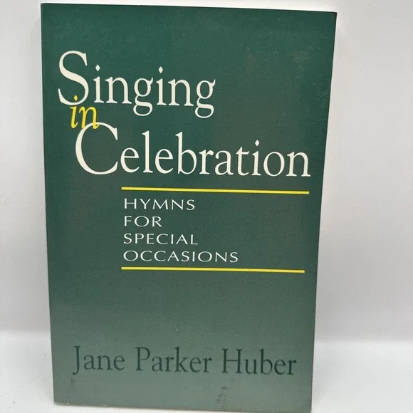 Singing in Celebration: Hymns for Special Occasions by‎ Huber, Jane Parker PB