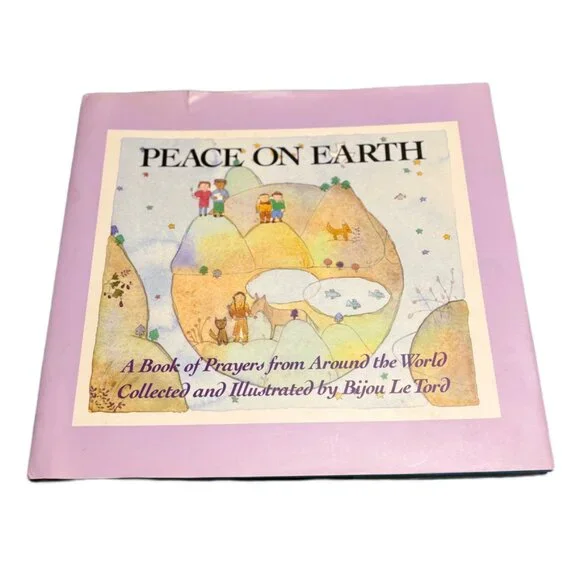 Peace on Earth: A Book Of Prayers from Around the World, by Bijou Le Tord