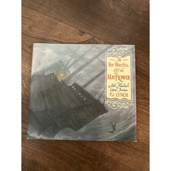The Boy Who‎ Fell Off the Mayflower PJ Lynch Hardcover 9780763665845 History