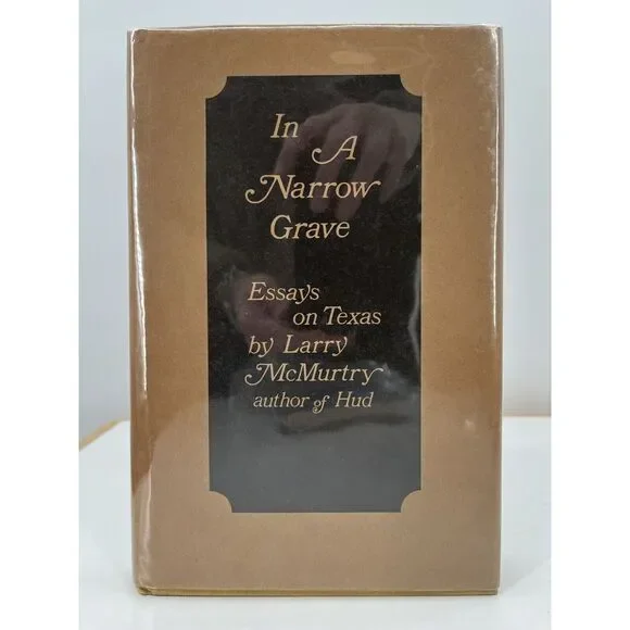 In a Narrow Grave - Larry McMurtry - FIRST EDITION SECOND PRINTING 1st‎ State DJ