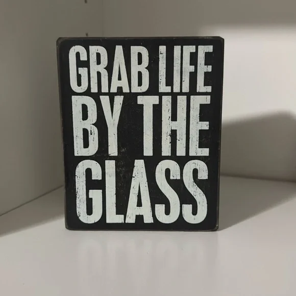 Home decor. Grab life by the glass. Wood.