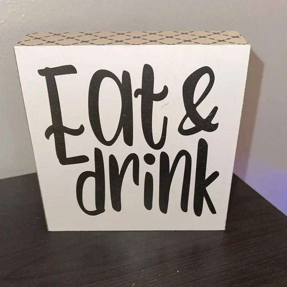 LIMITED TIME $5 ITEM!! Eat & Drink Decorative Sign