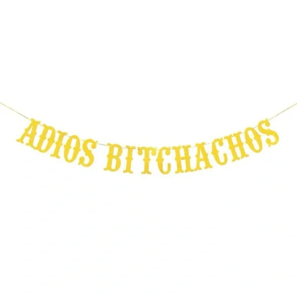 “5/$20” Adios Bitchachos going away gold lettered banner