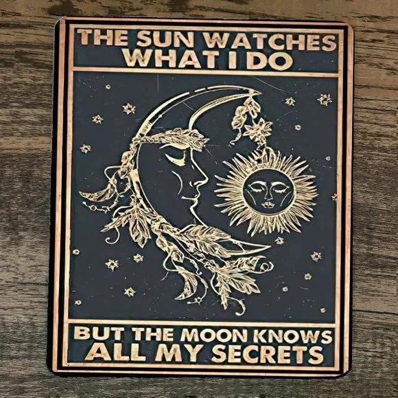 Mouse Pad The Sun Watches What I Do But The Moon Knows All‎ My Secrets