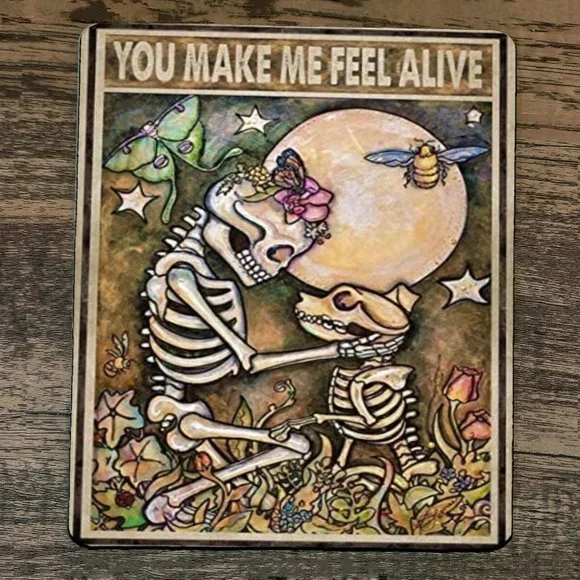 Mouse Pad You Make Me Feel‎ Alive Skeletons