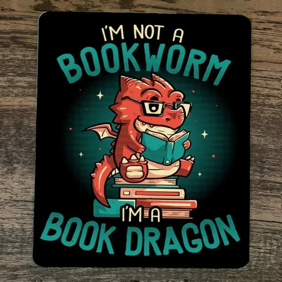 Mouse Pad Im not a Book Worm Im‎ a Book Dragon
