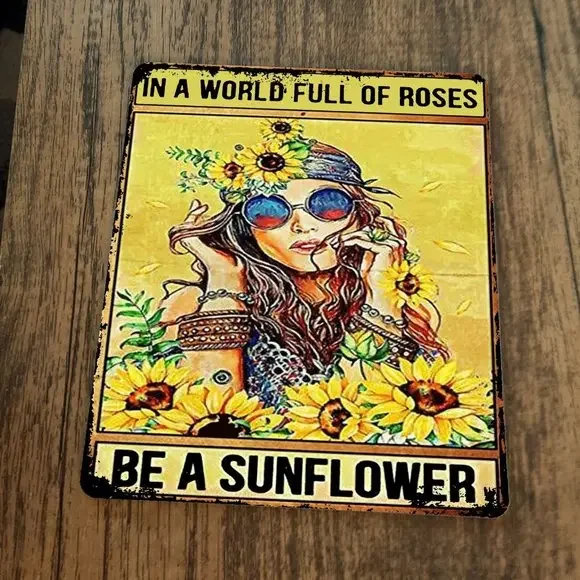 In a World of‎ Roses Be a Sunflower Mouse Pad