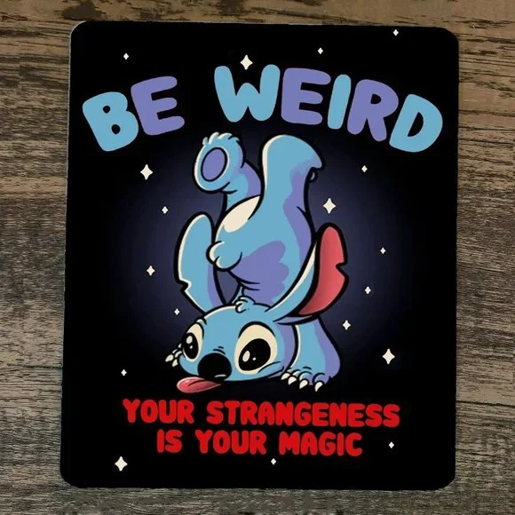 Mouse‎ Pad Be Weird Your Strangeness is Your Magic Stitch