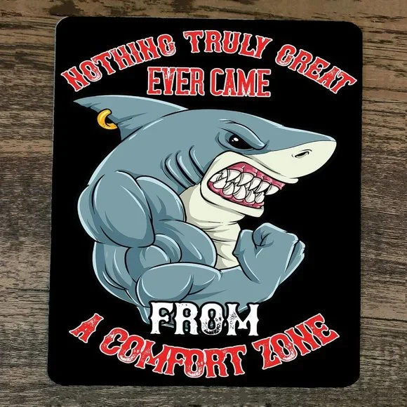 Mouse Pad Nothing Truly Great Ever‎ Came From a Comfort Zone Shark