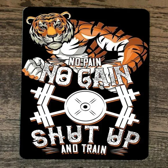 Mouse Pad No Pain No Gain Shut Up and‎ Train Tiger