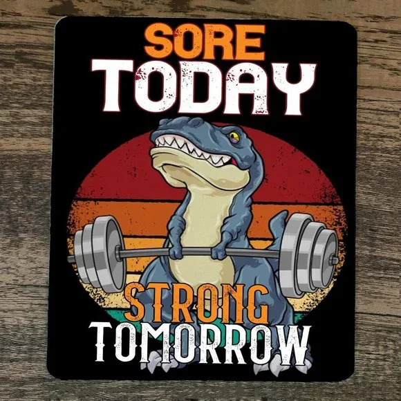 Mouse Pad Sore Today Strong Tomorrow‎ Dinosaur