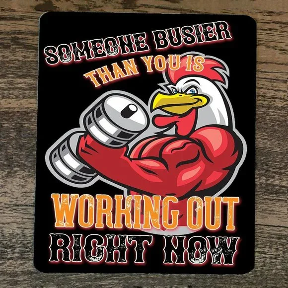 Mouse Pad Someone Busier Than You‎ is Working Out Right Now Rooster