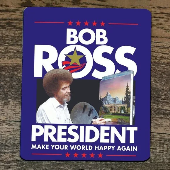 Mouse Pad Bob Ross For President Make Your World Happy Again‎