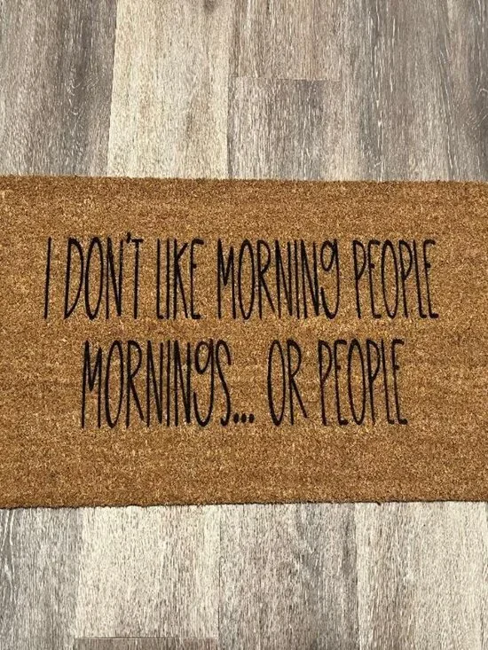 I Don't Like Morning People Mornings ... or People decorative coir doormat