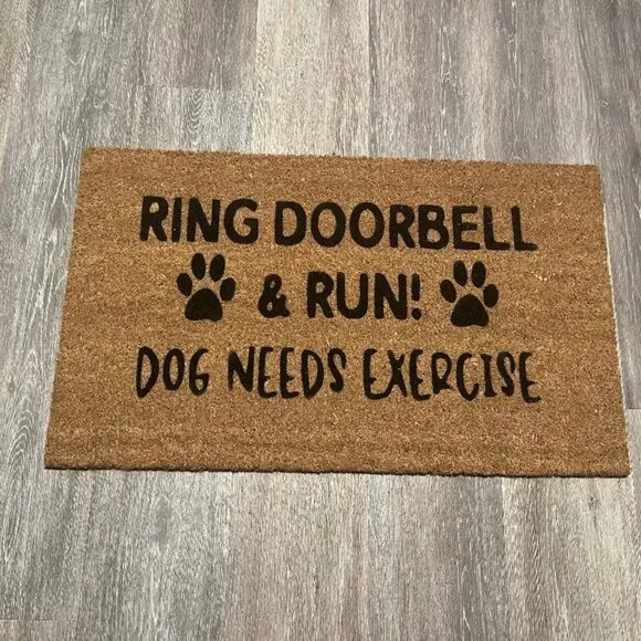 Ring Doorbell & Run...dog need exercise decorative coir doormat