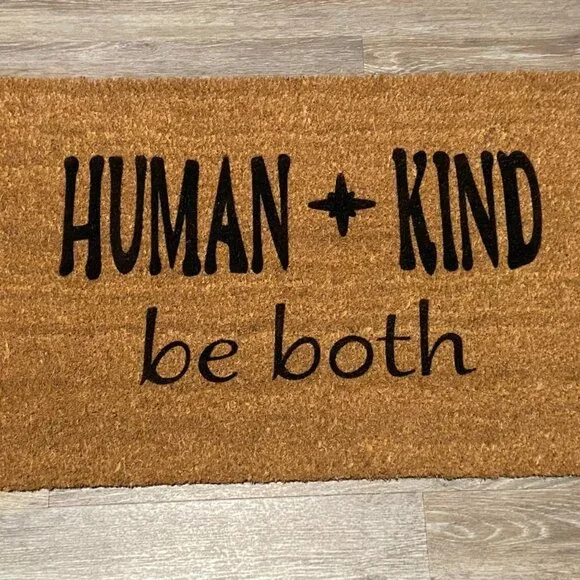 Human Kind be both decorative coir doormat