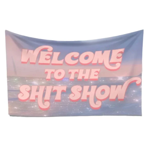 Welcome To The Shitshow Tapestry
