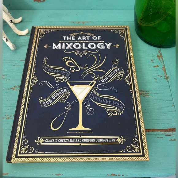 The Art of Mixology Book Classic Cocktails & Curious Concoctions‎