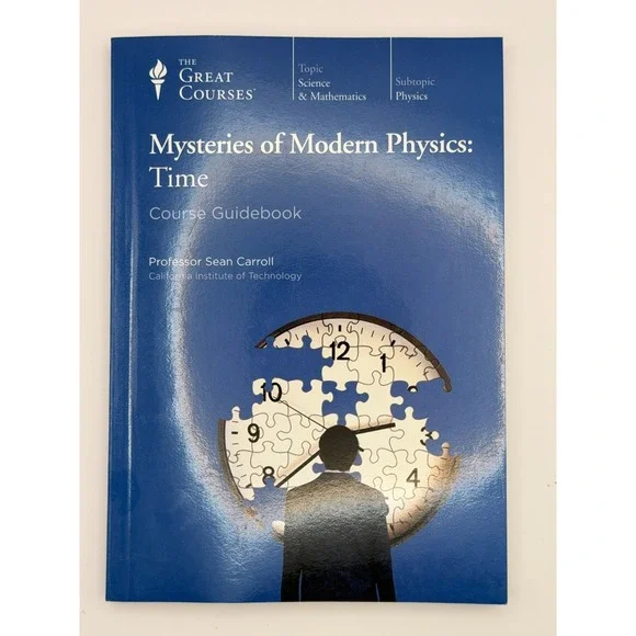 The Great Courses Mysteries of Modern Physics Time Guidebook Sean Carroll