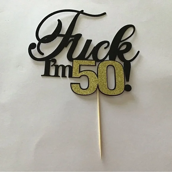 F**k I'm 50! Cake Topper - 50th Birthday Cake Topper - Funny - Brand New