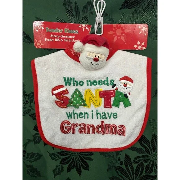 Christmas Bib & Santa Wrist Rattle NIP “Who needs SANTA when i have Grandma”