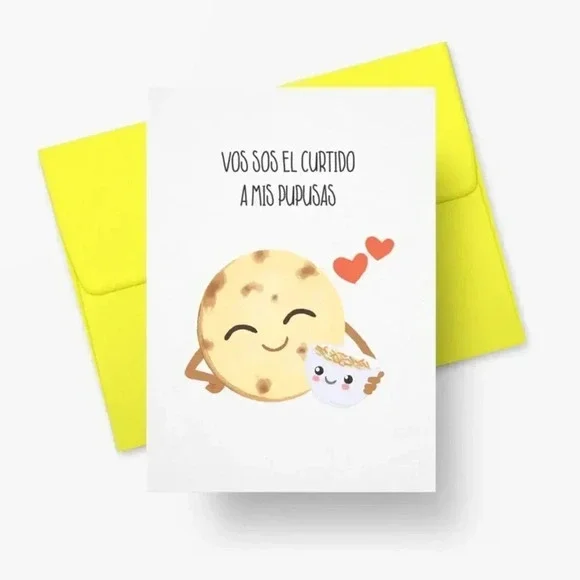 “Vos Sos El Curtido a Mis Pupusas” Card