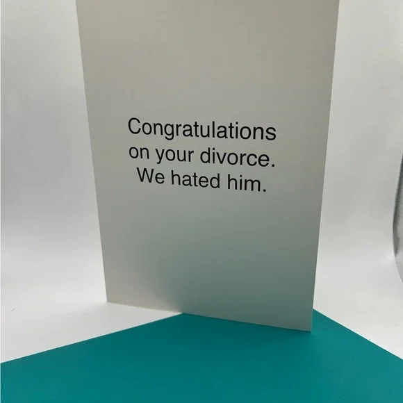Card Divorce Greeting - “Congratulations on your divorce. We hated him.”