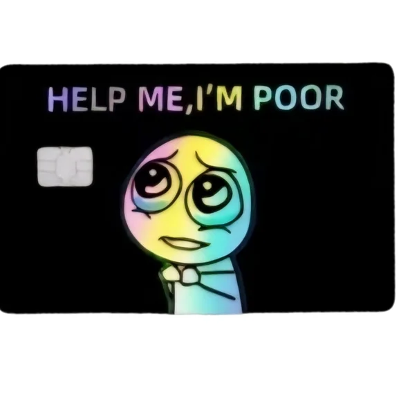 Help Me, I'm Poor Credit Card Skin
