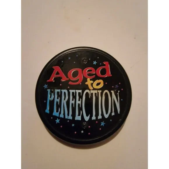Aged To Perfection Button Pinback Vintage‎