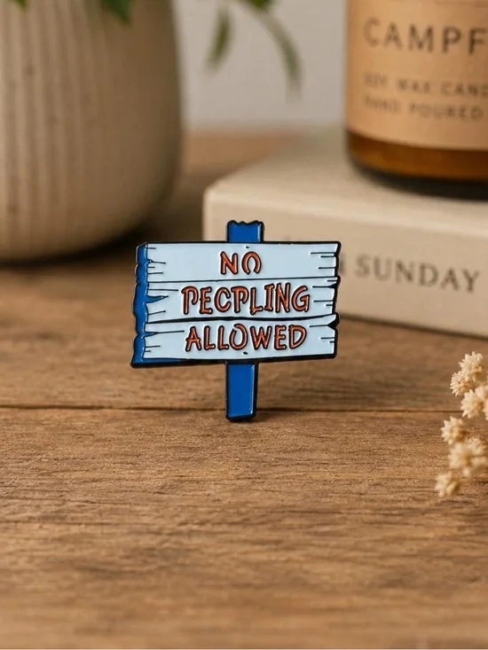 Enamel Pin - No Peopling Allowed Sign - Blue