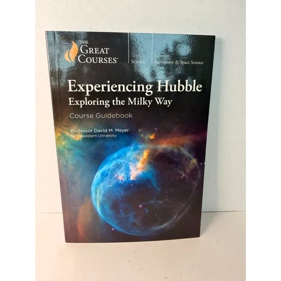Experiencing Hubble Exploring the Milky Way Guidebook David Meyer Great Courses
