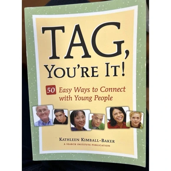 Tag, You're ‎ It ! 50 Easy Ways to Connect with Young People