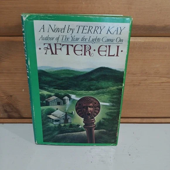 After Eli by Terry Kay. Signed First Edition & 1st Printing. (1981, Hardcover)